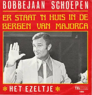 Pochette de Er staat ’n huis in de bergen van Majorca / Het ezeltje de Bobbejaan Schoepen