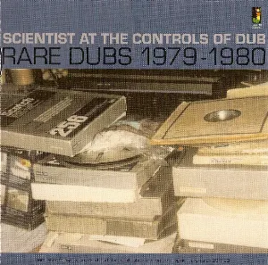 Pochette Scientist at the Controls of Dub: Rare Dubs 1979-1980