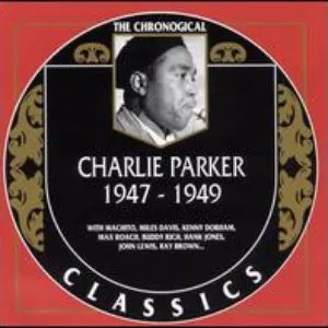 Pochette The Chronological Classics: Charlie Parker 1947-1949