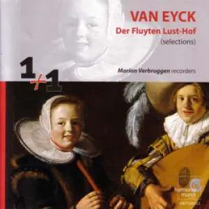 Pochette de VAN EYCK Der Fluyten Lust-Hof volume 1 et volume 2 CD 1 de Marion Verbruggen