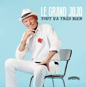 Pochette de Tout va très bien de Le Grand Jojo