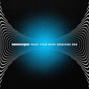 Pochette de Wake Your Mind Sessions 005 de Cosmic Gate