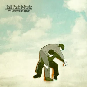 Pochette de It's Nice to Be Alive de Ball Park Music