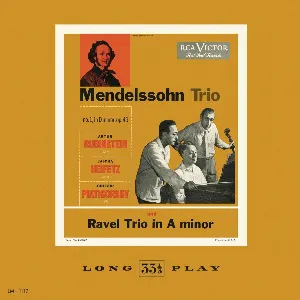 Pochette de Ravel: Trio in A minor / Mendelssohn: Trio no. 1 in D minor, op. 4 de Felix Mendelssohn - Maurice Ravel - Arthur Rubinstein - Gregor Piatigorsky - Jascha Heifetz