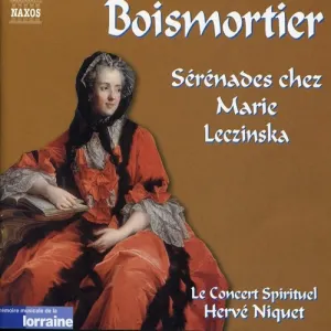 Pochette de Serenades chez Marie Leczinska de Hervé Niquet - Joseph Bodin de Boismortier - Le Concert Spirituel