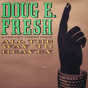 Pochette de All the Way to Heaven de Doug E. Fresh