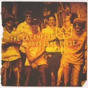 Pochette de Days Like These de The Cat Empire