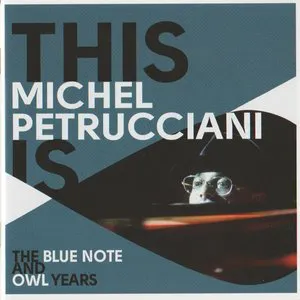 Pochette This is Michel Petrucciani: The Blue Note And Owl Years