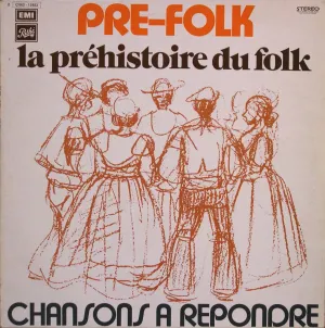 Pochette de Pré-folk: La préhistoire du folk - Chansons à répondre de Jean-François Dutertre