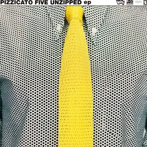 Pochette de Unzipped EP de Pizzicato Five