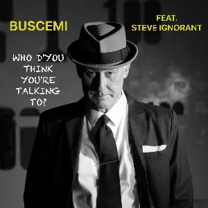 Pochette de Who D’You Think You’re Talking To? de Buscemi