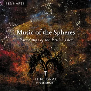 Pochette de Music of the Spheres: Part Songs of the British Isles de Nigel Short - Tenebrae