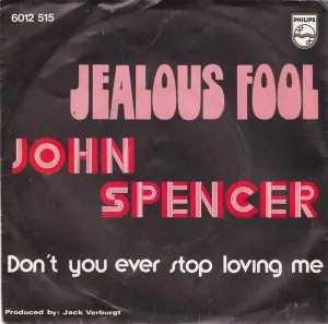Pochette de Jealous Fool / Don’t You Ever Stop Loving Me de John Spencer