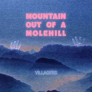 Pochette de Mountain Out of a Molehill de Villagers