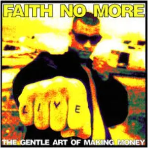 Pochette de The Gentle Art of Making Money de Faith No More
