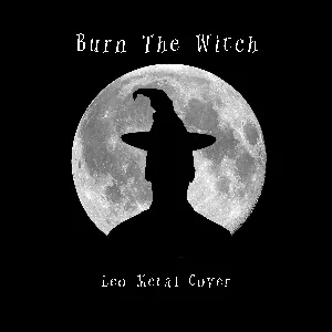 Pochette de Burn the Witch (Metal Version) de Leo Moracchioli
