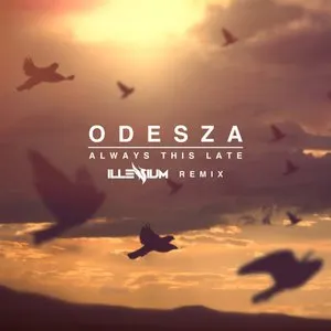 Pochette de Always This Late (Illenium remix) de ODESZA