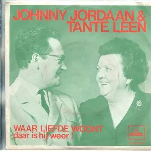 Pochette de Waar liefde woont / Daar is hij weer! de Johnny Jordaan - Tante Leen