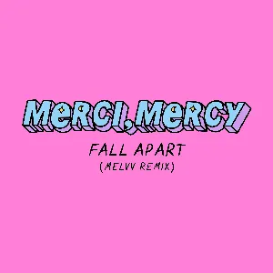 Pochette de Fall Apart (MELVV remix) de merci, mercy