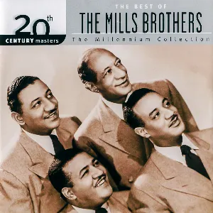 Pochette de 20th Century Masters: The Millennium Collection: The Best of The Mills Brothers de The Mills Brothers