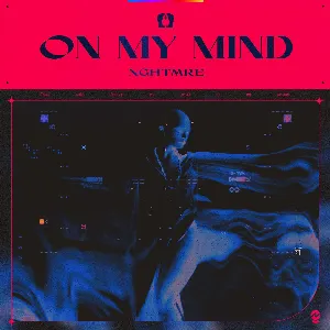 Pochette de On My Mind de NGHTMRE