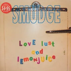Pochette de Love, Lust, and Lemonjuice de Smudge