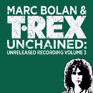 Pochette T.Rex Unchained: Unreleased Recordings, Volume 3: 1973, Part 1
