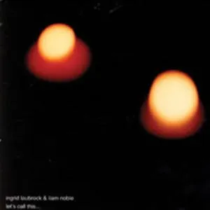 Pochette de Let's Call This... de Ingrid Laubrock
