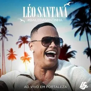 Pochette de #Bailedasantinha: Ao vivo em Fortaleza de Léo Santana