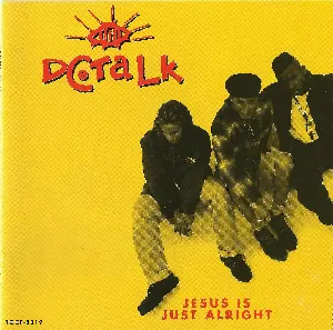 Pochette de Jesus Is Just Alright de dc Talk