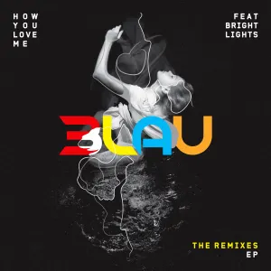 Pochette de How You Love Me (remixes) de Bright Lights