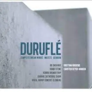 Pochette de Complete Organ Works / Motets / Requiem de Maurice Duruflé