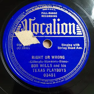 Pochette de Right or Wrong / Get Along Home Cindy de Bob Wills and His Texas Playboys