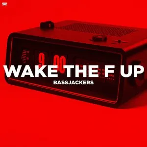 Pochette de Wake The F Up de Bassjackers