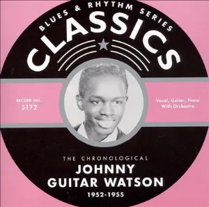 Pochette Blues & Rhythm Series: The Chronological Johnny Guitar Watson 1952-1955