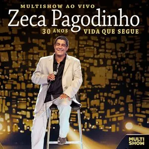 Pochette de Multishow ao vivo: 30 anos: Vida que segue de Zeca Pagodinho