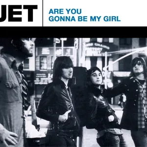 Pochette de Are You Gonna Be My Girl de Jet