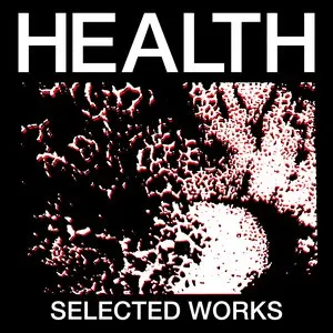 Pochette de SELECTED WORKS de HEALTH