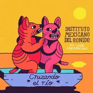 Pochette de Cruzando el Río de Mexican Institute of Sound