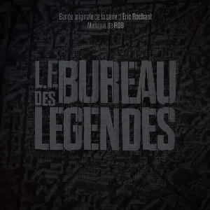 Pochette de Le bureau des légendes (Bande originale de la série) de Rob