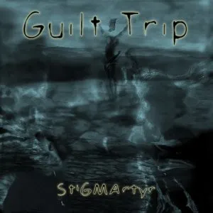 Pochette de Stigmartyr de Guilt Trip
