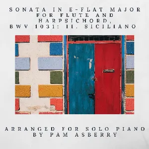 Pochette Sonata in E‐Flat Major for Flute and Harpsichord, BWV 1031: II. Siciliano (Arr. for Solo Piano)