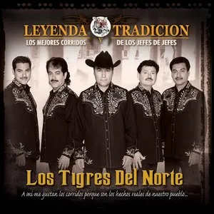 Pochette de Leyenda y tradición - Los mejores corridos de los jefes de jefes de Los Tigres del Norte