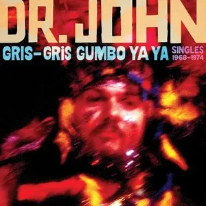 Pochette de Gris-Gris Gumbo Ya Ya: Singles 1968-1974 de Dr. John