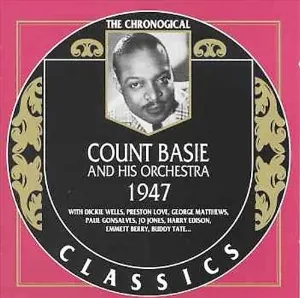 Pochette de The Chronological Classics: Count Basie and His Orchestra 1947 de The Count Basie Orchestra - The Count Basie Orchestra