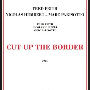 Pochette de Cut Up the Border de Fred Frith