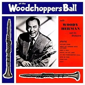 Pochette de At the Woodchoppers Ball de Woody Herman and His Orchestra