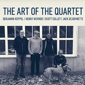 Pochette de The Art of the Quartet de Scott Colley - Benjamin Koppel - Kenny Werner - Jack DeJohnette