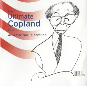 Pochette The Ultimate Copland Album: An American Celebration