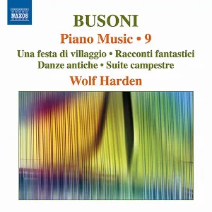 Pochette de Piano Music, Vol. 9 de Ferruccio Busoni - Wolf Harden